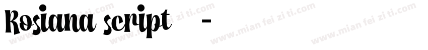 Rosiana script字体字体转换